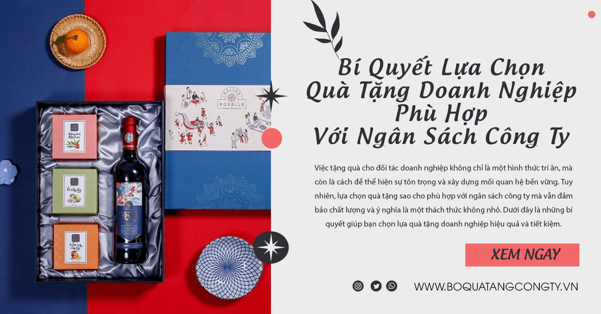 Bí Quyết Lựa Chọn Quà Tặng Doanh Nghiệp Phù Hợp Với Ngân Sách Công Ty