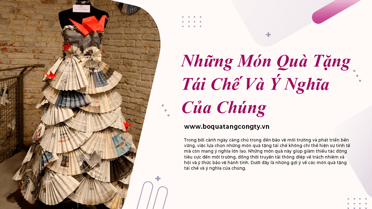 Những Món Quà Tặng Tái Chế Và Ý Nghĩa Của Chúng