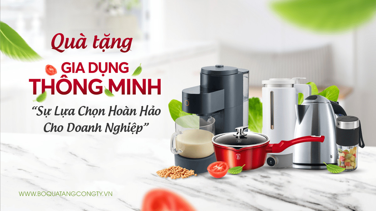 Quà Tặng Gia Dụng Thông Minh: Sự Lựa Chọn Hoàn Hảo Cho Doanh Nghiệp