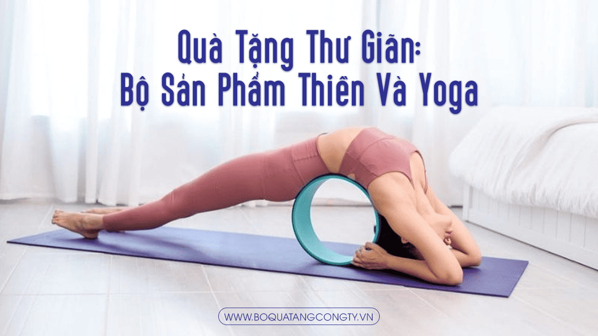 Quà Tặng Thư Giãn: Bộ Sản Phẩm Thiền Và Yoga