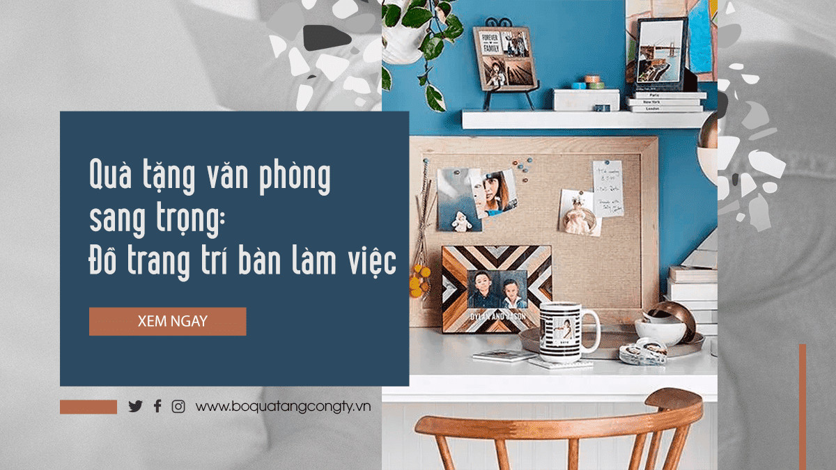 Quà tặng văn phòng sang trọng: Đồ trang trí bàn làm việc