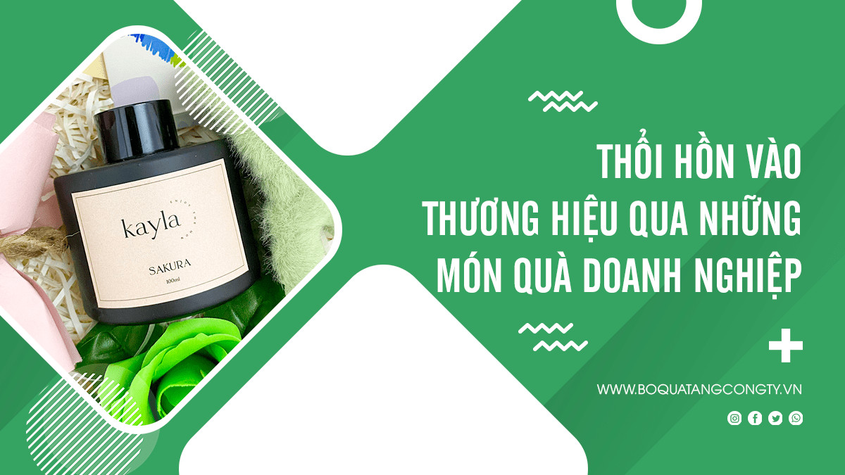 Thổi Hồn Vào Thương Hiệu Qua Những Món Quà Doanh Nghiệp