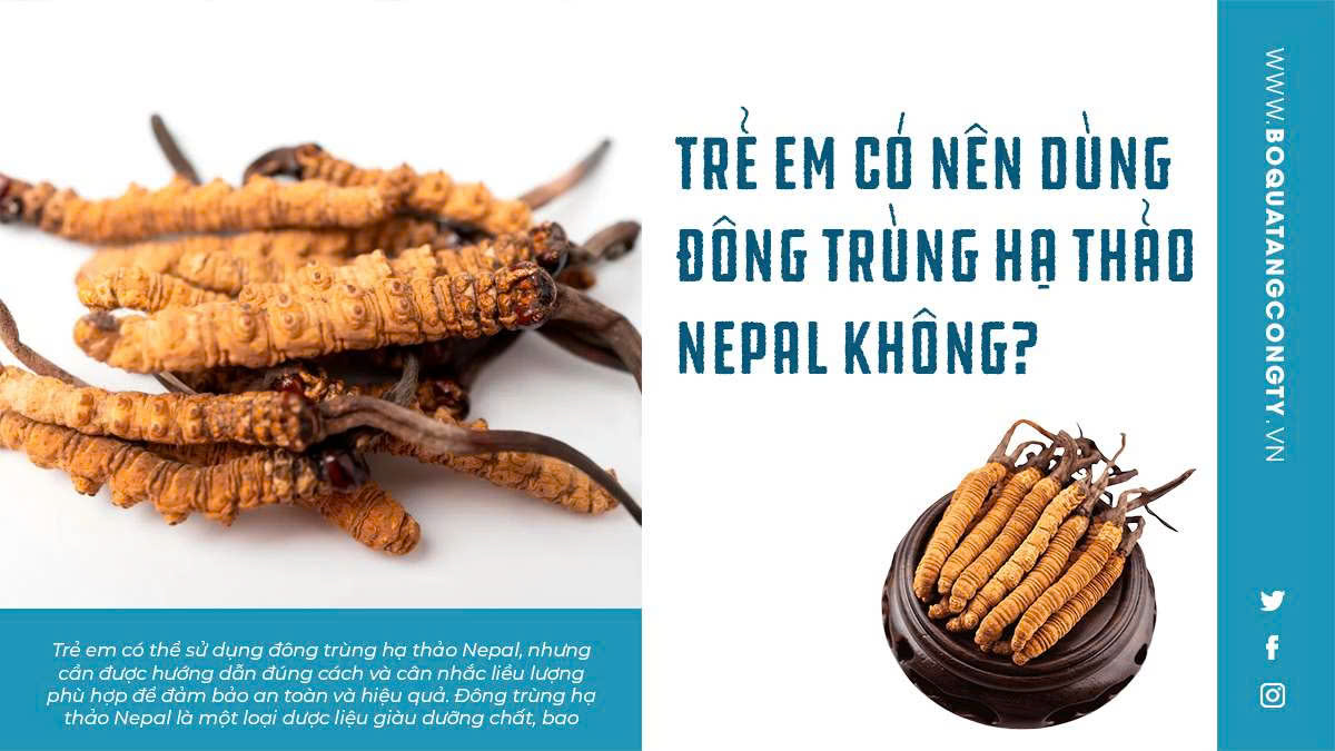 Trẻ em có nên dùng đông trùng hạ thảo Nepal không?