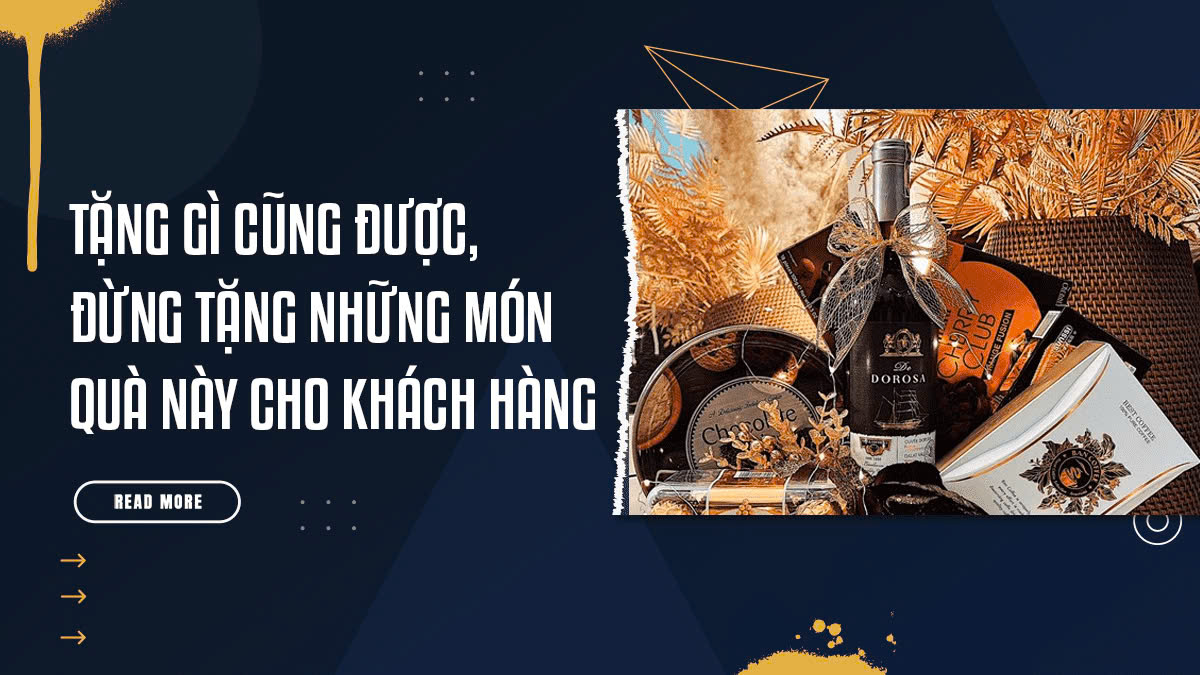 Tặng Gì Cũng Được, Đừng Tặng Những Món Quà Này Cho Khách Hàng