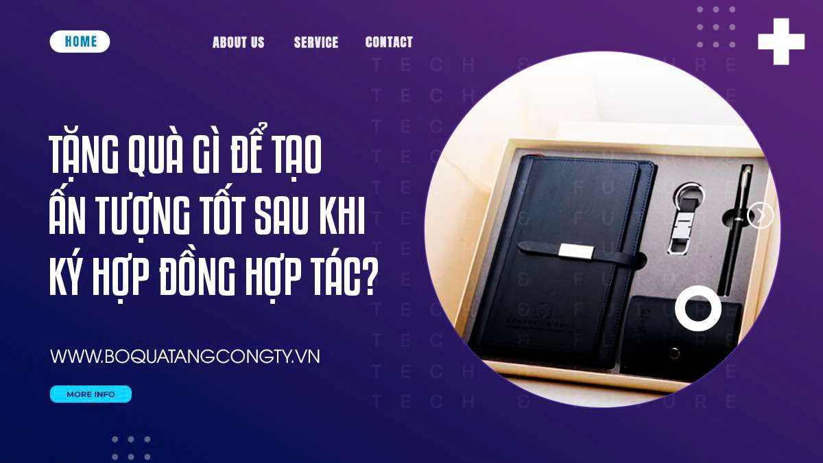 Tặng Quà Gì Để Tạo Ấn Tượng Tốt Sau Khi Ký Hợp Đồng Hợp Tác?