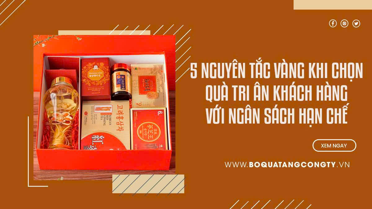 5 Nguyên Tắc Vàng Khi Chọn Quà Tri Ân Khách Hàng Với Ngân Sách Hạn Chế
