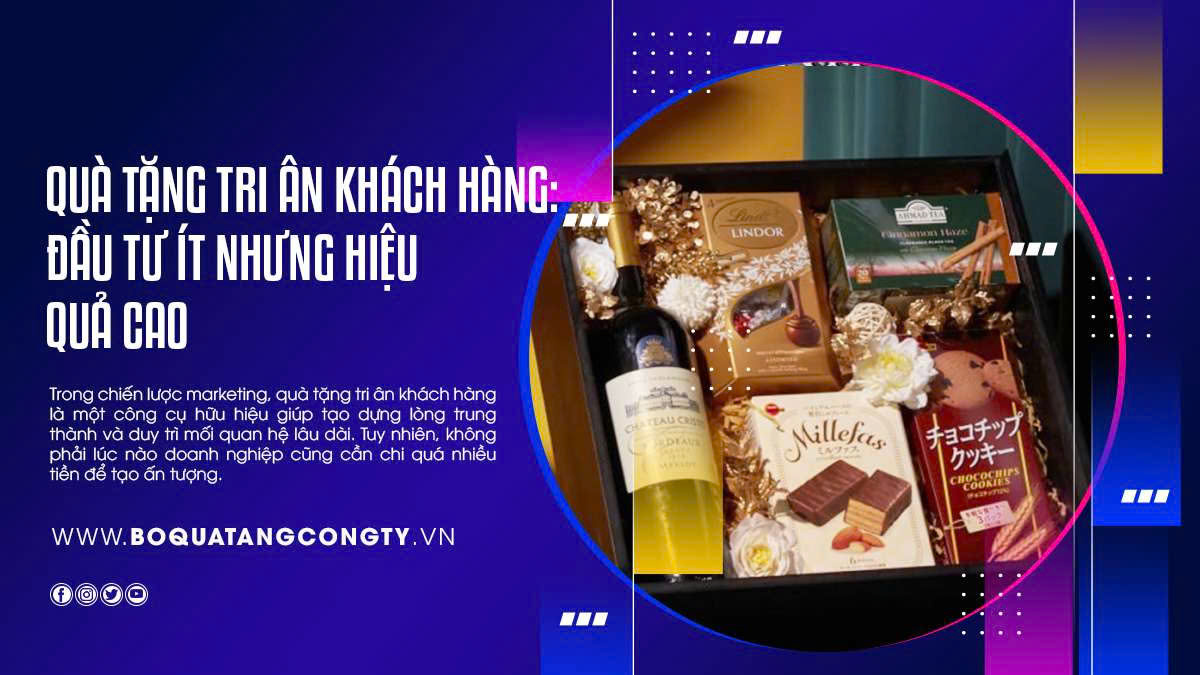  Quà Tặng Tri Ân Khách Hàng: Đầu Tư Ít Nhưng Hiệu Quả Cao